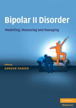 Paperback Bipolar II Disorder: Modelling, Measuring and Managing Book