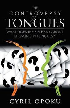 Paperback The Controversy of Tongues: What Does the Bible Say About Speaking in Tongues? Book