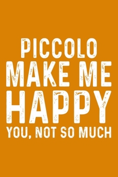 Paperback Piccolo Make Me Happy You, Not So Much Book