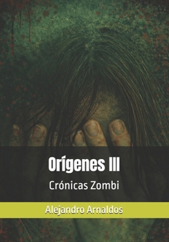 Paperback Crónicas zombi: Orígenes III [Spanish] Book