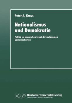 Paperback Nationalismus Und Demokratie: Politik Im Spanischen Staat Der Autonomen Gemeinschaften Book