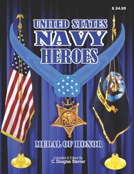 Paperback United States Navy Heroes - Volume I: Medal of Honor & Distinguished Service Medals Book