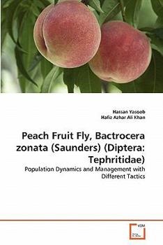 Paperback Peach Fruit Fly, Bactrocera zonata (Saunders) (Diptera: Tephritidae) Book