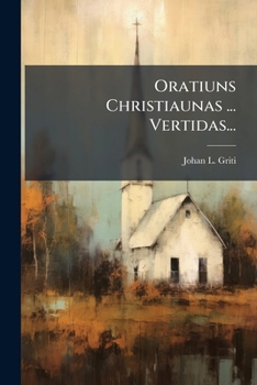Paperback Oratiuns Christiaunas ... Vertidas... [Latin] Book