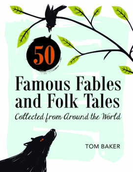 Hardcover 50 Famous Fables and Folk Tales: Collected from Around the World Book