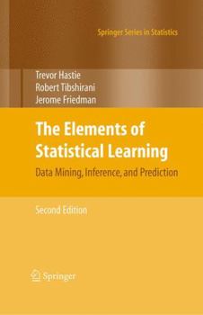 Hardcover The Elements of Statistical Learning: Data Mining, Inference, and Prediction, Second Edition Book