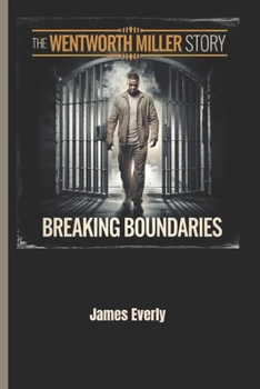 Paperback The Wentworth Miller Story: Breaking Boundaries Book
