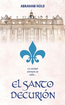 Paperback El Santo Decurión [Spanish] Book