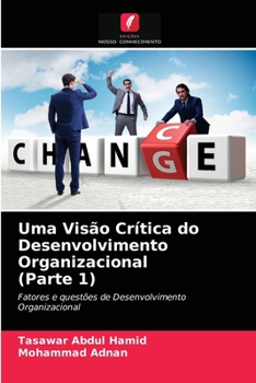 Paperback Uma Visão Crítica do Desenvolvimento Organizacional (Parte 1) [Portuguese] Book