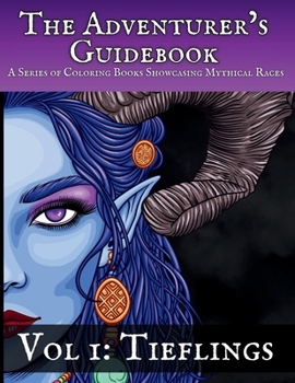 Tieflings : A Coloring Book Showcasing a Mythical Race