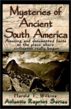 Paperback Mysteries of Ancient South America (The Atlantis Reprint Series) Book