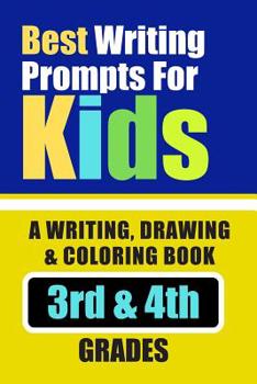 Paperback Writing Prompts For 3rd and 4th Grade: Writing, Drawing and Coloring Book For Kids CReative Journal Exercises Book