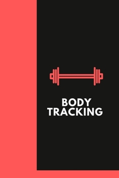 Body Tracking: The Workout Journal and Roadmap :Track. Progress. Achieve.