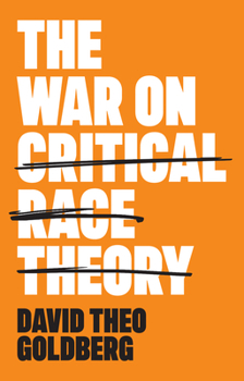 Paperback The War on Critical Race Theory: Or, the Remaking of Racism Book