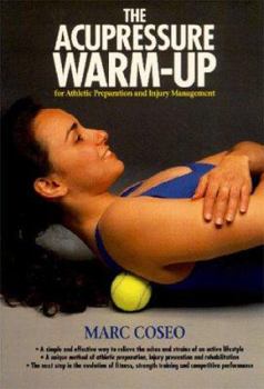Paperback The Acupressure Warmup: A System of Athletic Preparation and Injury Prevention Book