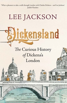 Hardcover Dickensland: The Curious History of Dickens's London Book