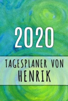 2020 Tagesplaner von Henrik: Personalisierter Kalender f�r 2020 mit deinem Vornamen