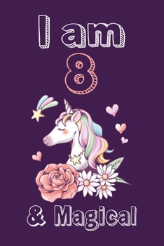 Paperback I am 8 & Magical Sketchbook: Birthday Gift for Girls, Sketchbook for Unicorn Lovers Book
