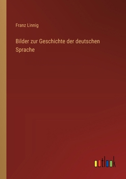 Paperback Bilder zur Geschichte der deutschen Sprache [German] Book