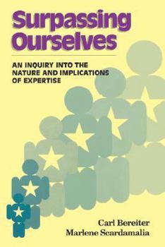 Paperback Surpassing Ourselves: An Enquiry Into the Nature and Implications of Expertise Book