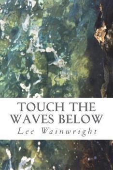 Paperback Touch the Waves Below Book