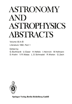 Astronomy and Astrophysics Abstracts, Volume 55: Literature 1992, Part 1: Volumes A-B