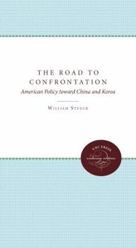 Paperback The Road to Confrontation: American Policy Toward China and Korea Book