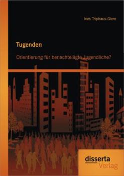 Paperback Tugenden: Orientierung für benachteiligte Jugendliche? [German] Book