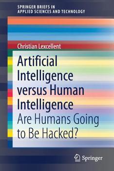 Paperback Artificial Intelligence Versus Human Intelligence: Are Humans Going to Be Hacked? Book