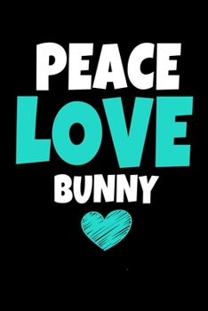Peace Love Bunny: Bunny Journal Gift | 120 Blank Lined Page