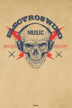 Electroswing Music Planner: Skull with Headphones Electroswing Music Calendar 2020 - 6 x 9 inch 120 pages gift