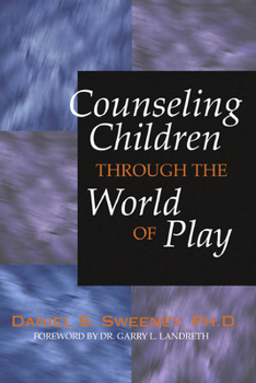 Paperback Counseling Children Through the World of Play Book