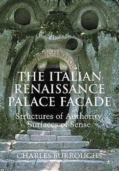 The Italian Renaissance Palace Façade: Structures of Authority, Surfaces of Sense