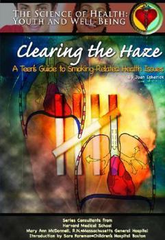 Hardcover Clearing Haze: A Teen's Guide to Smoking -Related Health Issues Book