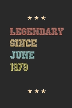 Legendary Since June 1979 Notebook Birthday Gift: Lined Notebook / Journal Gift, 120 Pages; 6x9, Soft Cover, Matte finish
