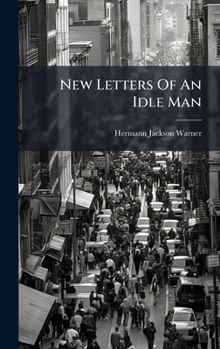 Hardcover New Letters Of An Idle Man Book