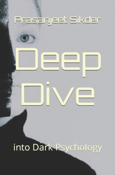 Paperback Deep Dive: into Dark Psychology [Large Print] Book