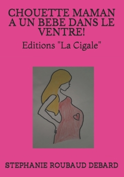 Paperback Chouette Maman a Un Bebe Dans Le Ventre! [French] Book