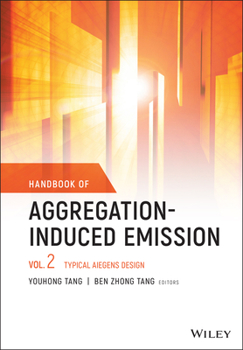 Hardcover Handbook of Aggregation-Induced Emission, Volume 2: Typical Aiegens Design Book