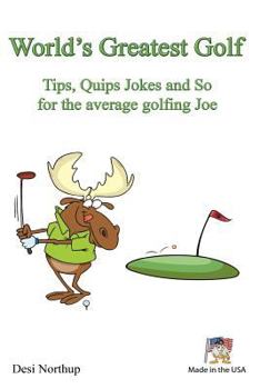 Paperback World's Greatest Golf Tips, Quips Jokes and So for the average golfing Joe (Golf Trivia) Book