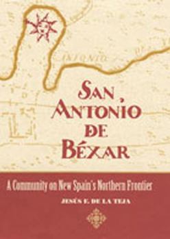 Paperback San Antonio de Béxar: A Community on New Spain's Northern Frontier Book