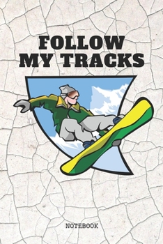 Notebook: Snowboard Sport Quote / Snowboarder Saying Snowboarding Coach Training Planner / Organizer / Lined Notebook (6" x 9")