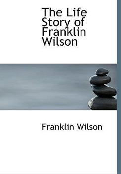 Paperback The Life Story of Franklin Wilson [Large Print] Book