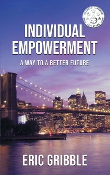 Paperback Individual Empowerment: A Way to a Better Future Book