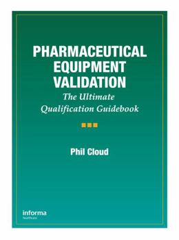 Hardcover Pharmaceutical Equipment Validation: The Ultimate Qualification Guidebook Book