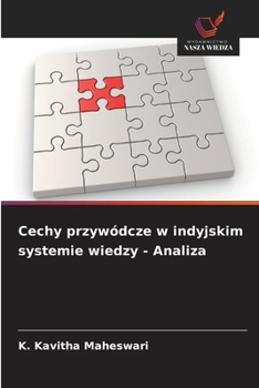 Cechy przywódcze w indyjskim systemie wiedzy - Analiza (Polish Edition)