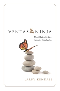 Hardcover Ventas Ninja: Habilidades Sutiles. Grandes Resultados. (Ninja Selling En Espanol) Book