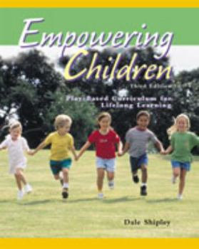 Paperback EMPOWERING CHILDREN : Play-Based Curriculum for Lifelong Learning Book