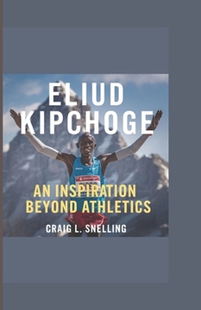 Paperback Eliud Kipchoge: An Inspiration Beyond Athletics Book