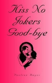 Paperback Kiss No Jokers Good Bye Book